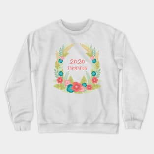 2020 Staycation Crewneck Sweatshirt